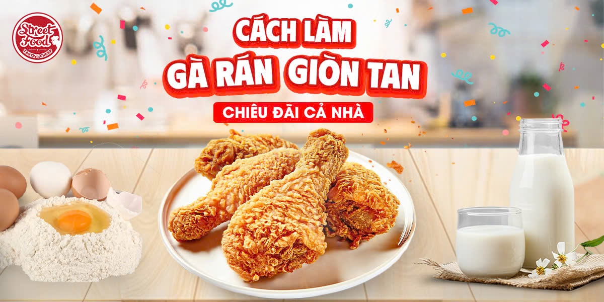 CÁCH LÀM GÀ RÁN GIÒN TAN CHIÊU ĐÃI CẢ NHÀ