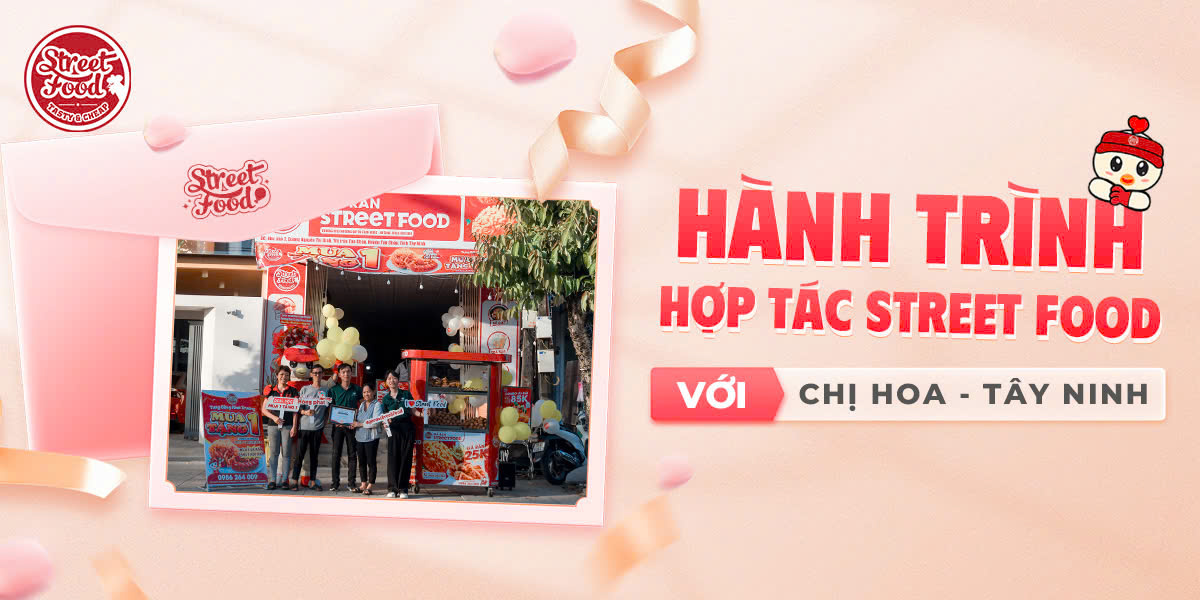 HÀNH TRÌNH HỢP TÁC STREET FOOD VỚI CHỊ HOA TÂY NINH
