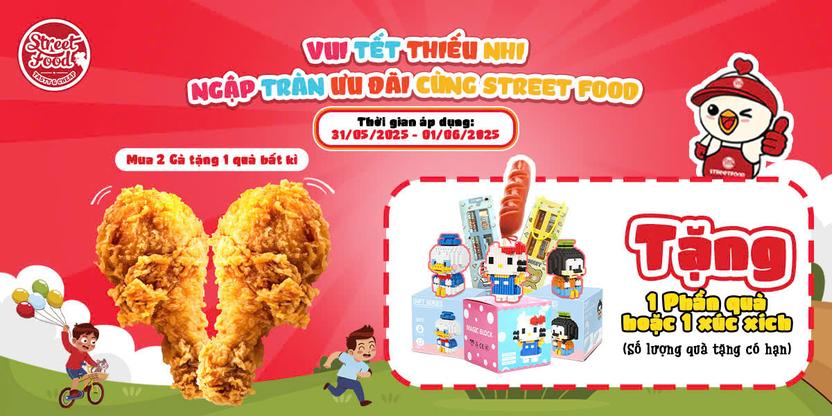 VUI TẾT THIẾU NHI - NGẬP TRÀN ƯU ĐÃI CÙNG STREET FOOD