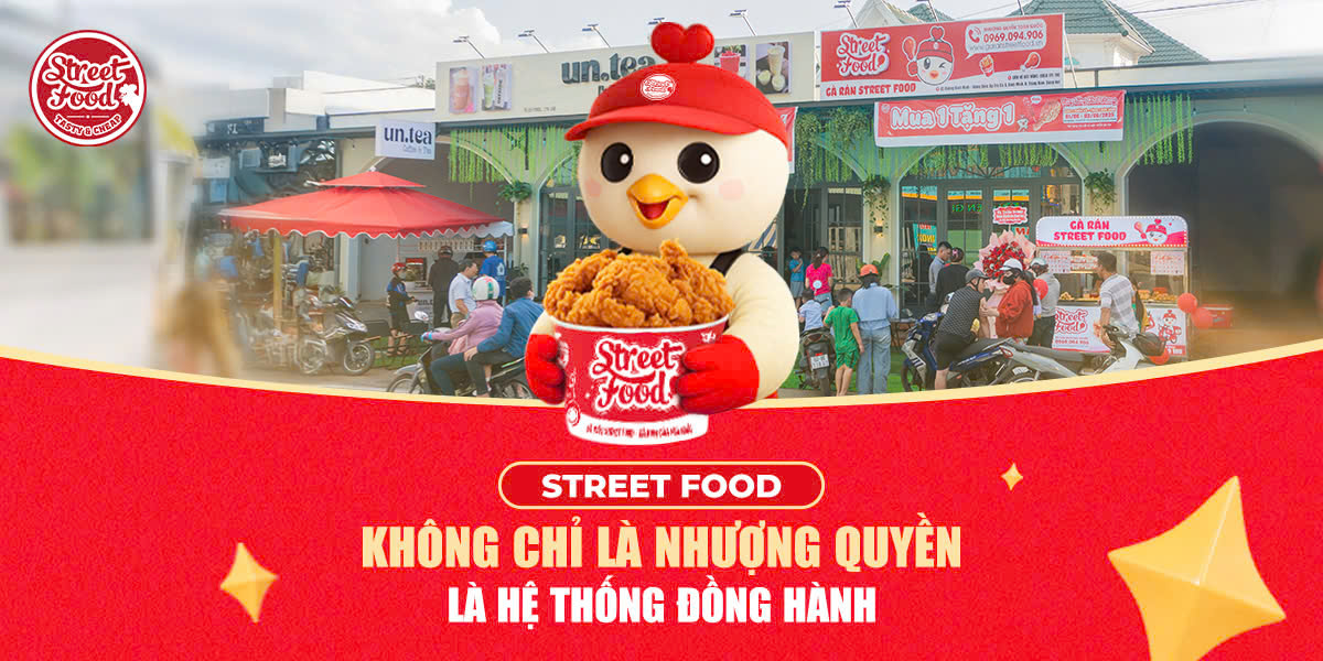 STREET FOOD KHÔNG CHỈ NHƯỢNG QUYỀN LÀ HỆ THỐNG ĐỒNG HÀNH