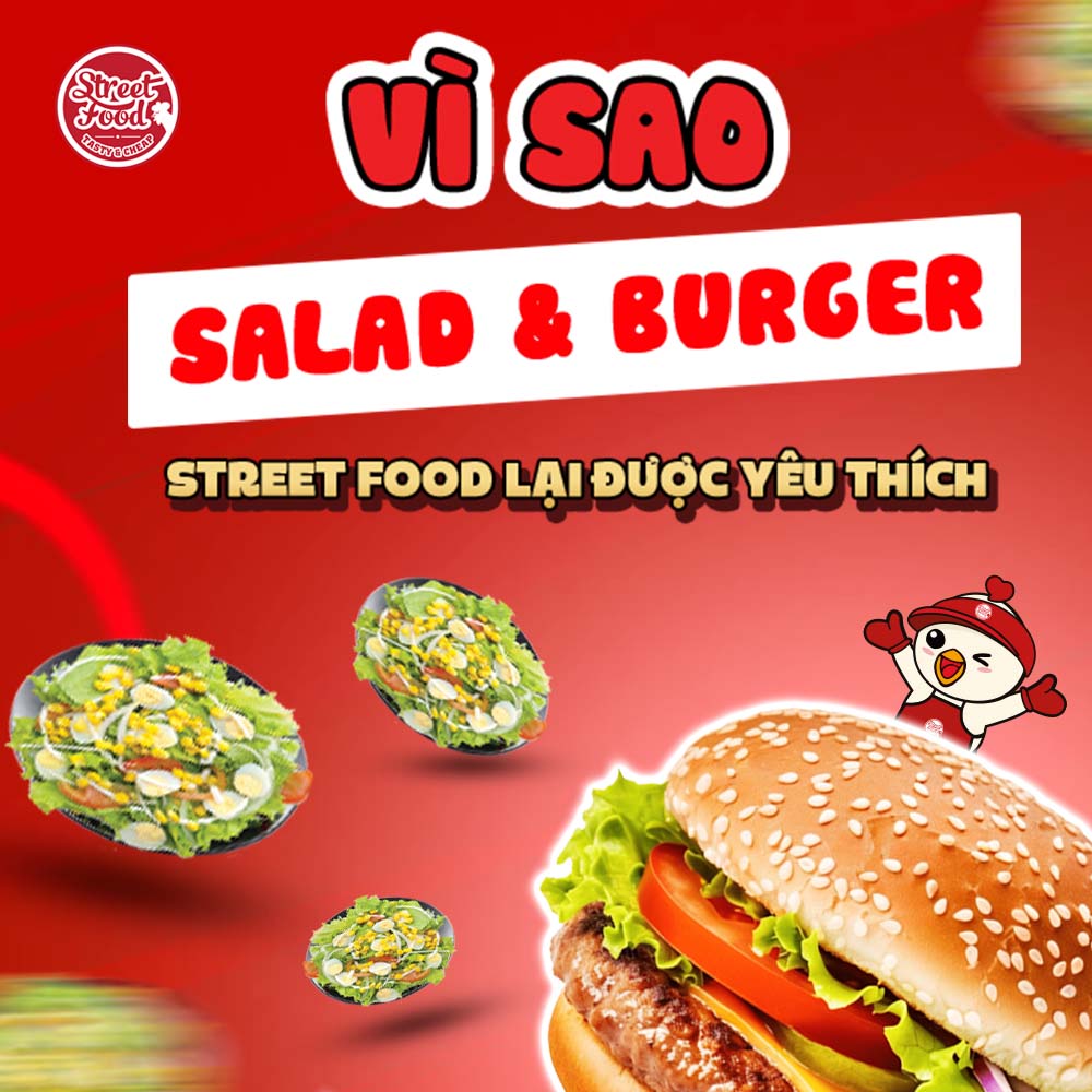 VÌ SAO SALAD &BURGER Ở STREET FOOD LẠI ĐƯỢC YÊU THÍCH?